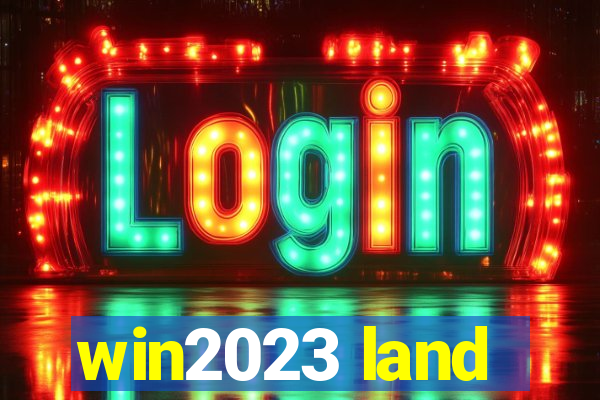 win2023 land